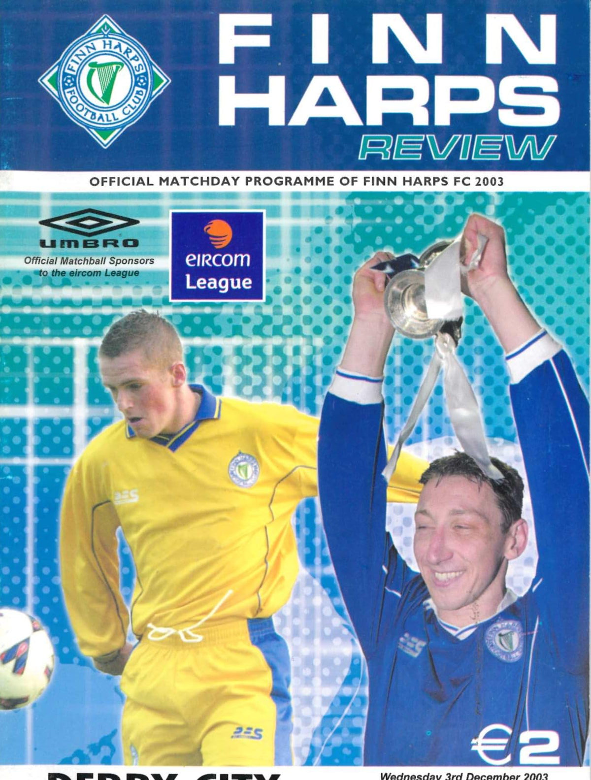 Finn Harps FC 'Review' 2003: Finn Harps v Derry City, 3 December 2003 matchday programme — promotion/relegation play-off FINAL first leg; Noel King, and Harps in Europe