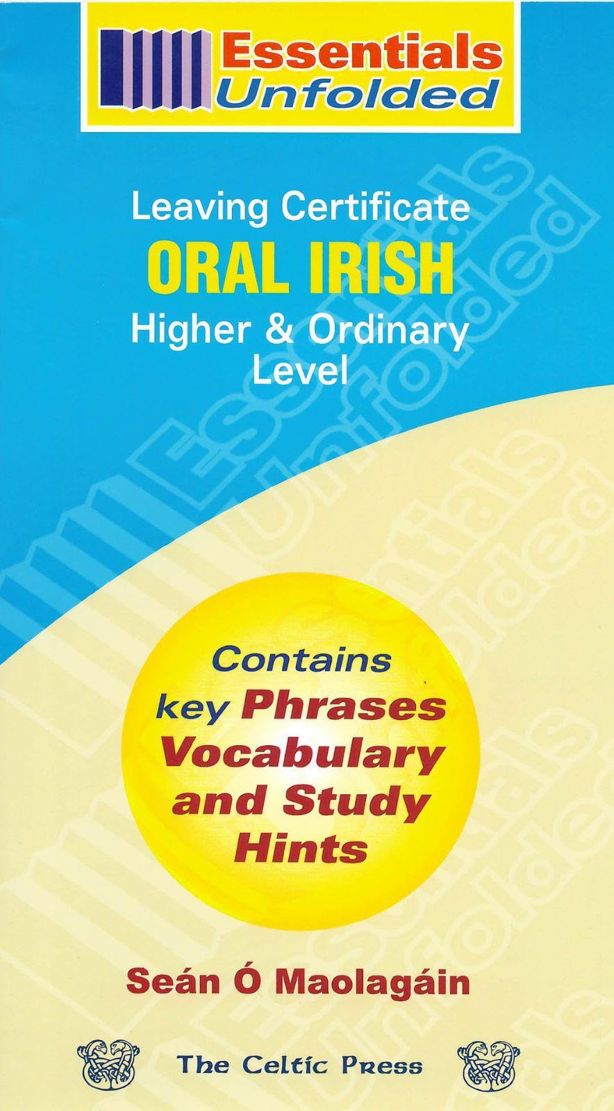 Essentials Unfolded: Leaving Certificate Oral Irish - Higher and Ordinary Level