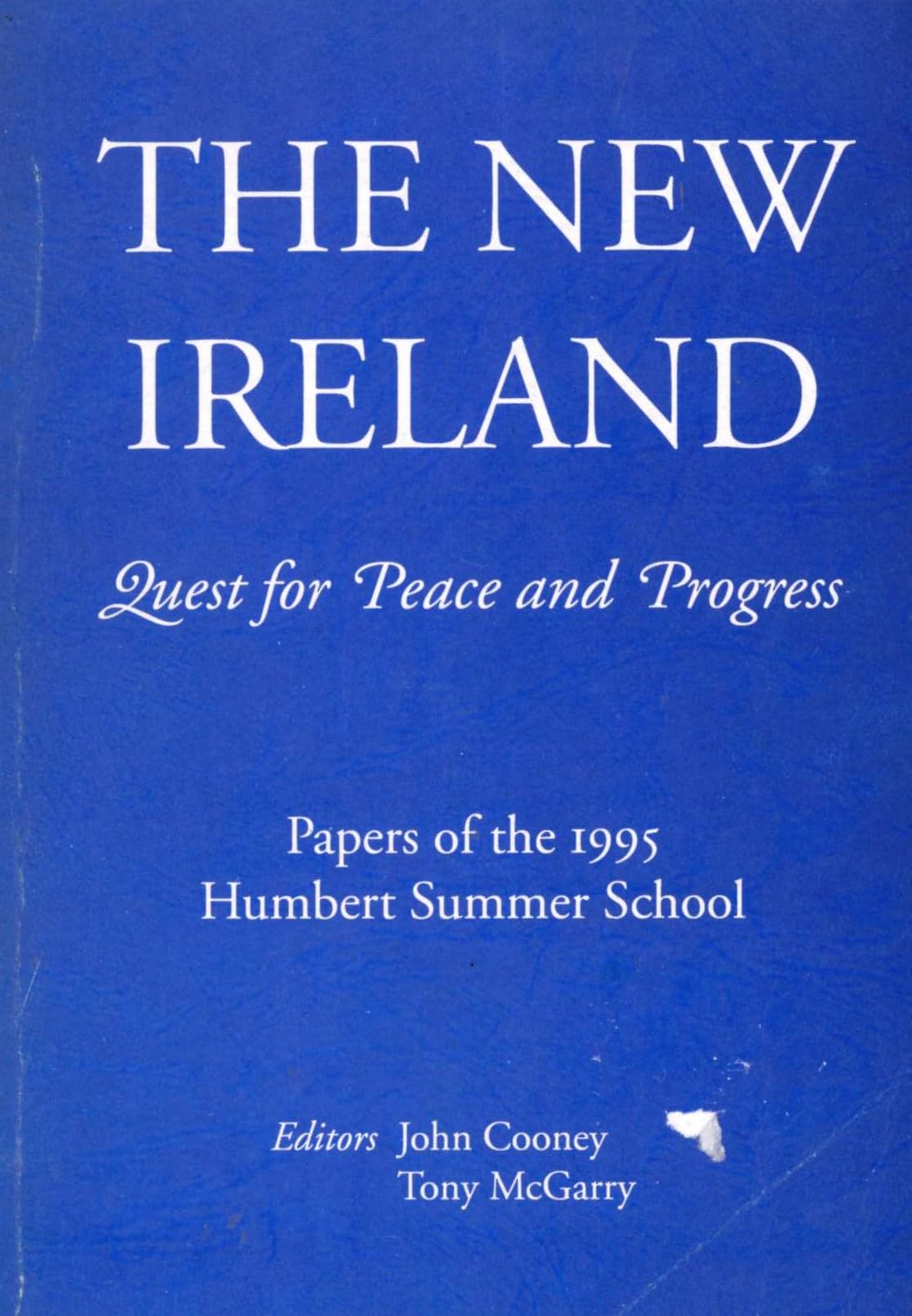 The new Ireland: Quest for peace and progress : papers of the 1995 Humbert Summer School
