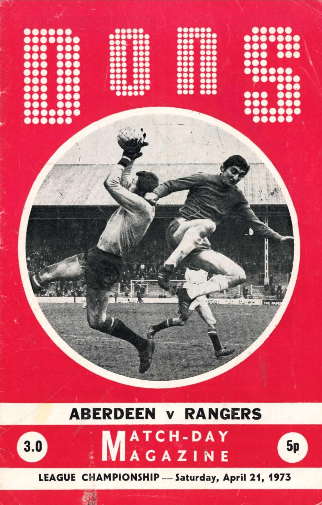 Aberdeen FC 'Dons', Season 1972/73: Aberdeen v Rangers, 21 April 1973 matchday programme — League Championship; Jimmy Bonthrone, Eddie Thomson, Jim Hermiston, Teddy Scott reserve report