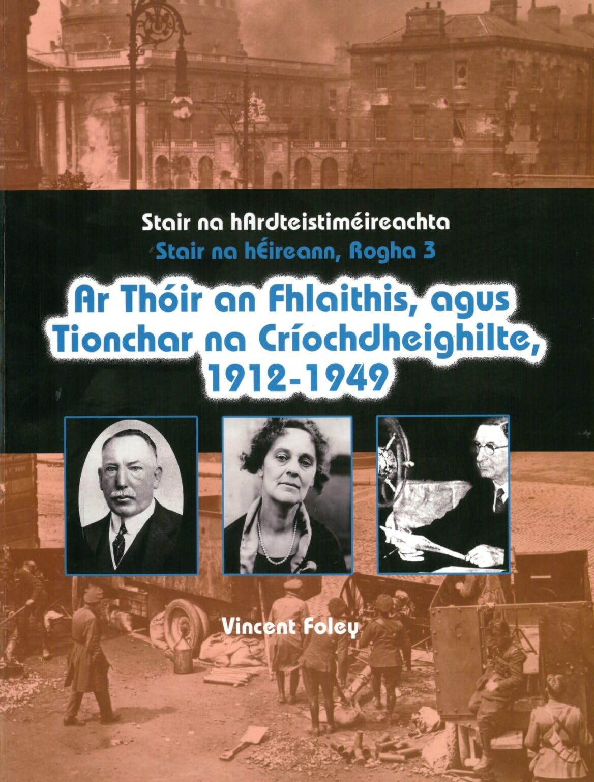 Ar Thóir an Flhaithis, agus Tionchar na Críochdheighilte, 1912-1949 - Stair na hArdteistiméireachta - Stair na hÉireann, Rogha 3