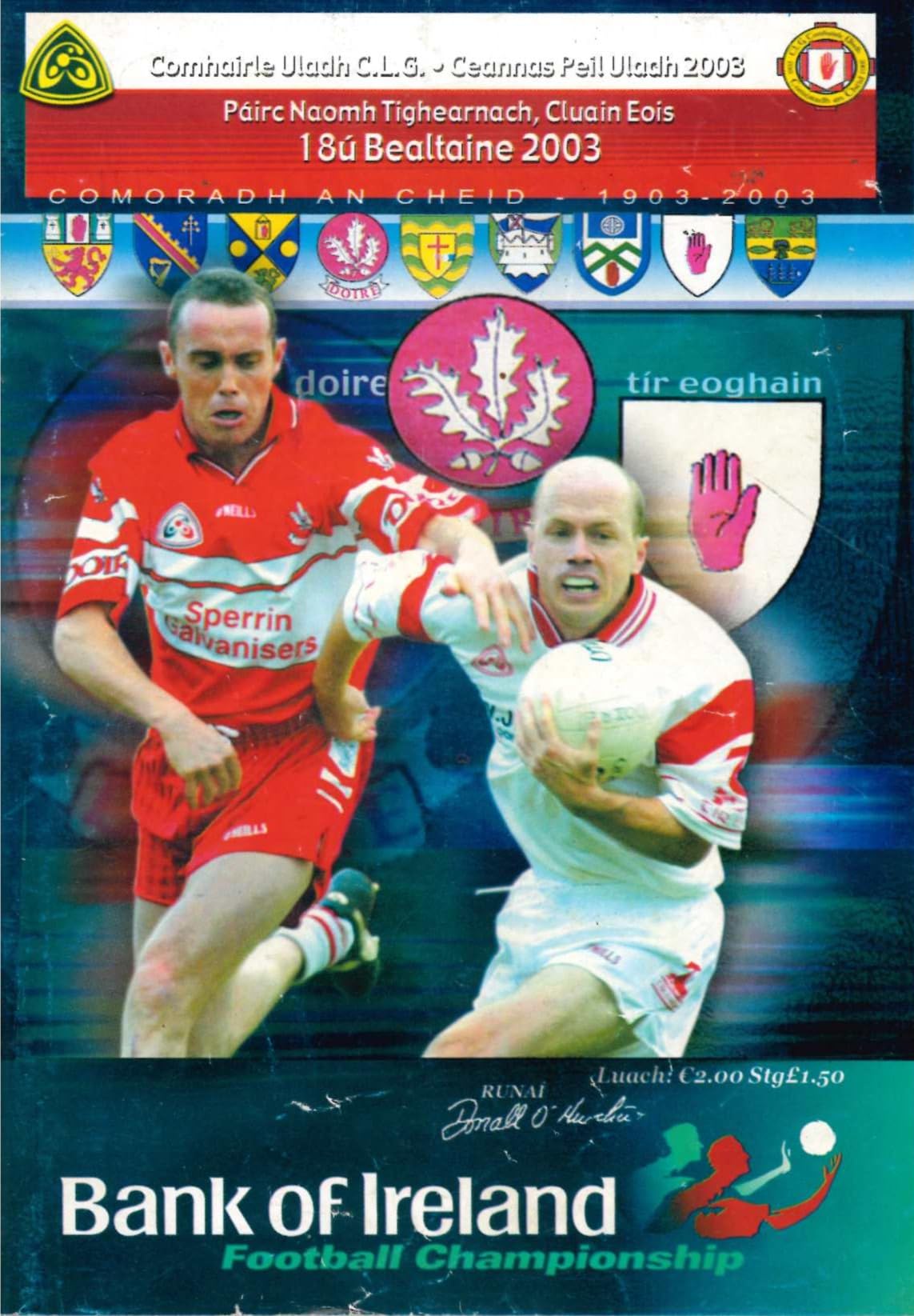 GAA Ulster Senior Football Championship matchday programme 2003: Derry vs Tyrone, St Tiernach's Park, Clones, 18 May 2003 — Tyrone's first All-Ireland year, Ulster Council centenary