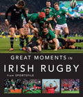 Great Moments in Irish Rugby