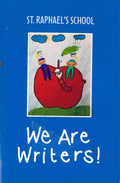 St Raphael's School: We Are Writers
