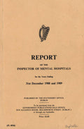 Report of the Inspector of Mental Hospitals for the Years Ending 31st December 1988 and 1989