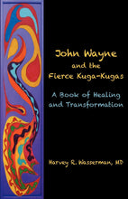 Load image into Gallery viewer, John Wayne and the Fierce Kuga-Kugas: A Book of Healing and Transformation