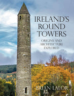 Ireland's Round Towers: Origins and Architecture Explored
