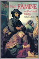 The Irish Famine: An Illustrated History