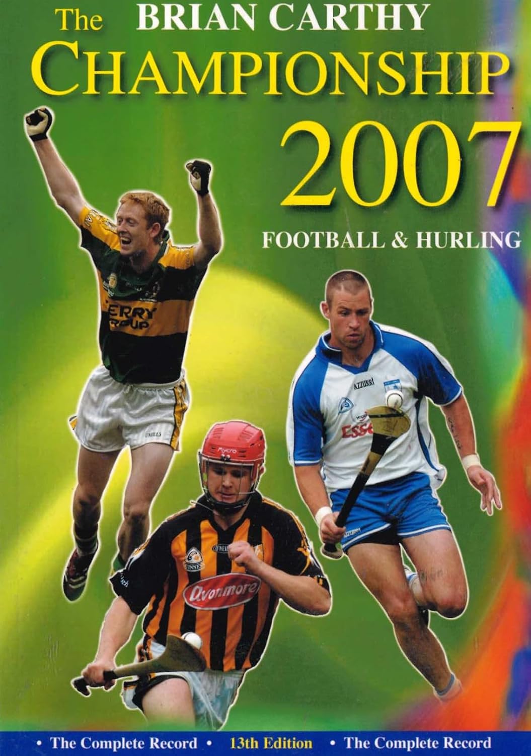 The Championship 2007: Football and Hurling - The Complete Record