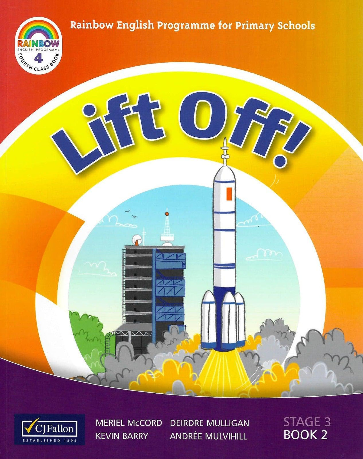 Lift Off! Rainbow English Programme for Primary Schools 4 - Fourth Class Book. Stage 3 Book 2
