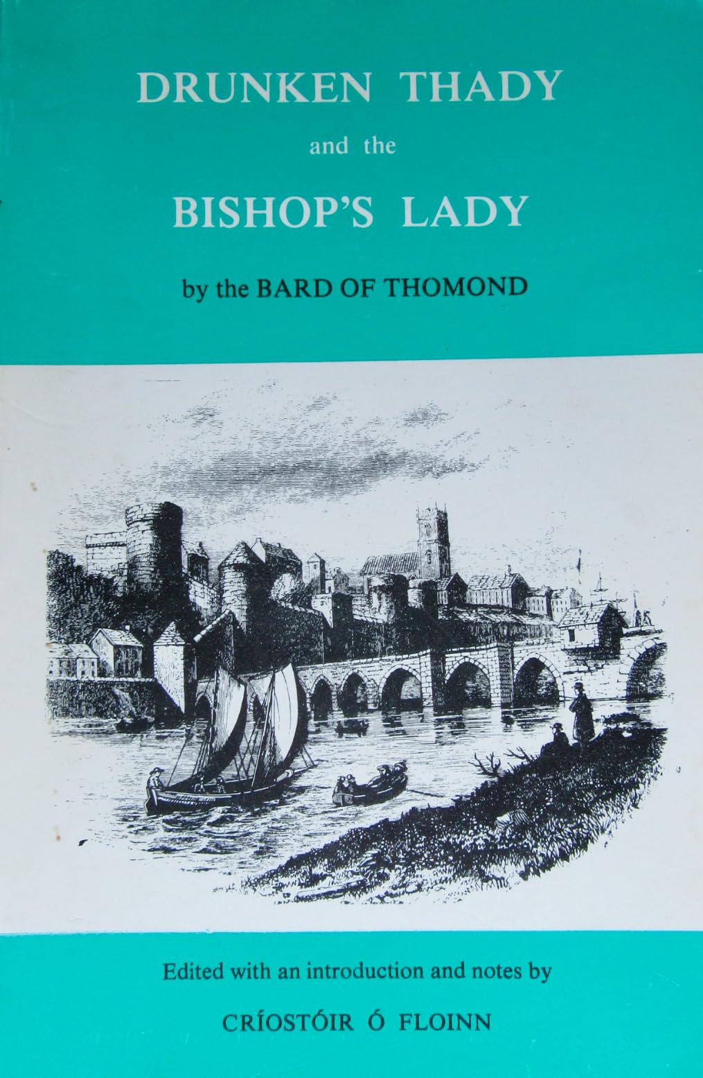 Drunken Thady and the Bishop's lady: A legend of Thomond Bridge