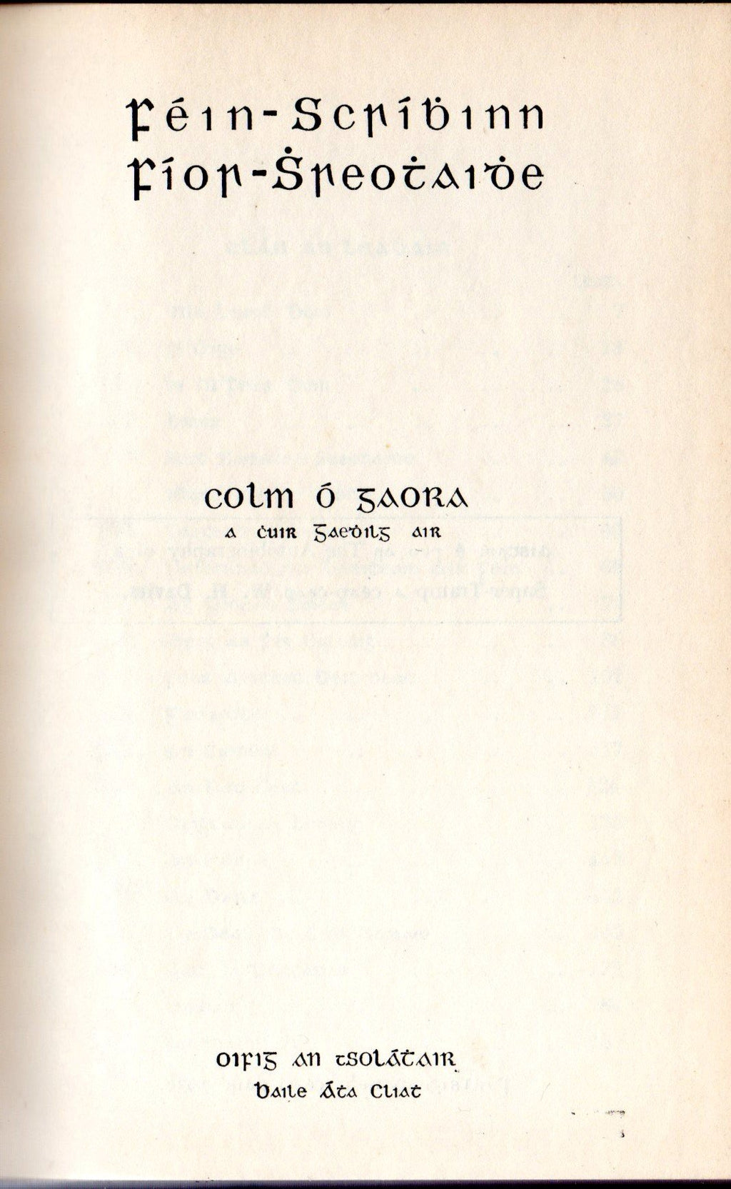 Féin-scríbhinn fíor-shreothaidhe. Colm Ó Gaora a chuir Gaedhilg air