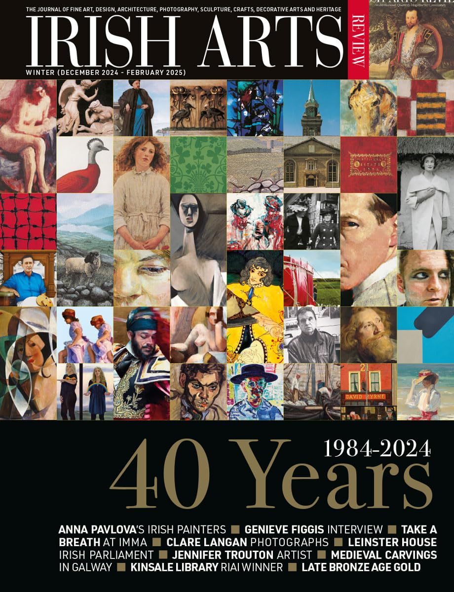 Irish Arts Review magazine, Winter 2024, Vol 41 No 4: 40 Years 1984–2024 anniversary issue; Pavlova by Lavery and Orpen, Genieve Figgis, Jennifer Trouton, Clare Langan, Leinster House, Bronze Age gold