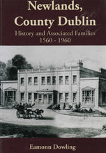 Load image into Gallery viewer, Newlands, County Dublin: History and Associated Families, 1560-1960