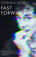 Fast Forward: Confessions of a Post-Punk Percussionist: Volume II