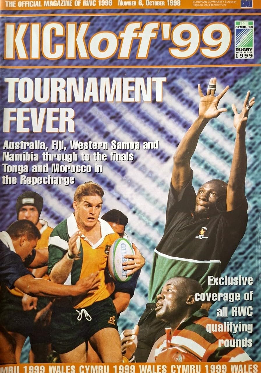 Kick Off '99 magazine, Number 6, October 1998 – official magazine of Rugby World Cup 1999 Wales: Tournament Fever, qualifying rounds, Fiji, Samoa, Tonga, Namibia, Morocco, Rugby for Africa
