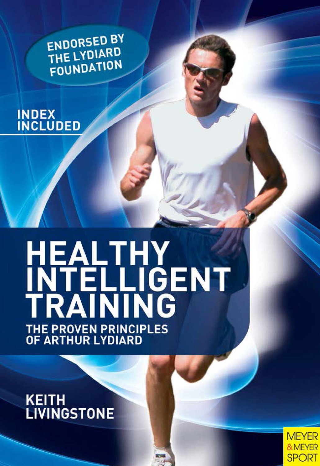 Healthy Intelligent Training: The Proven Principles of Arthur Lydiard