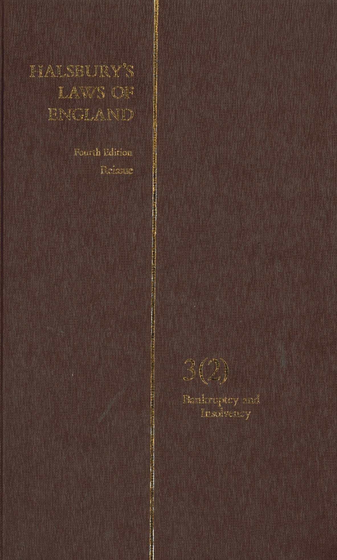 Halsbury's Laws of England, Fourth Edition Reissue, 3(2): Bankruptcy and Insolvency