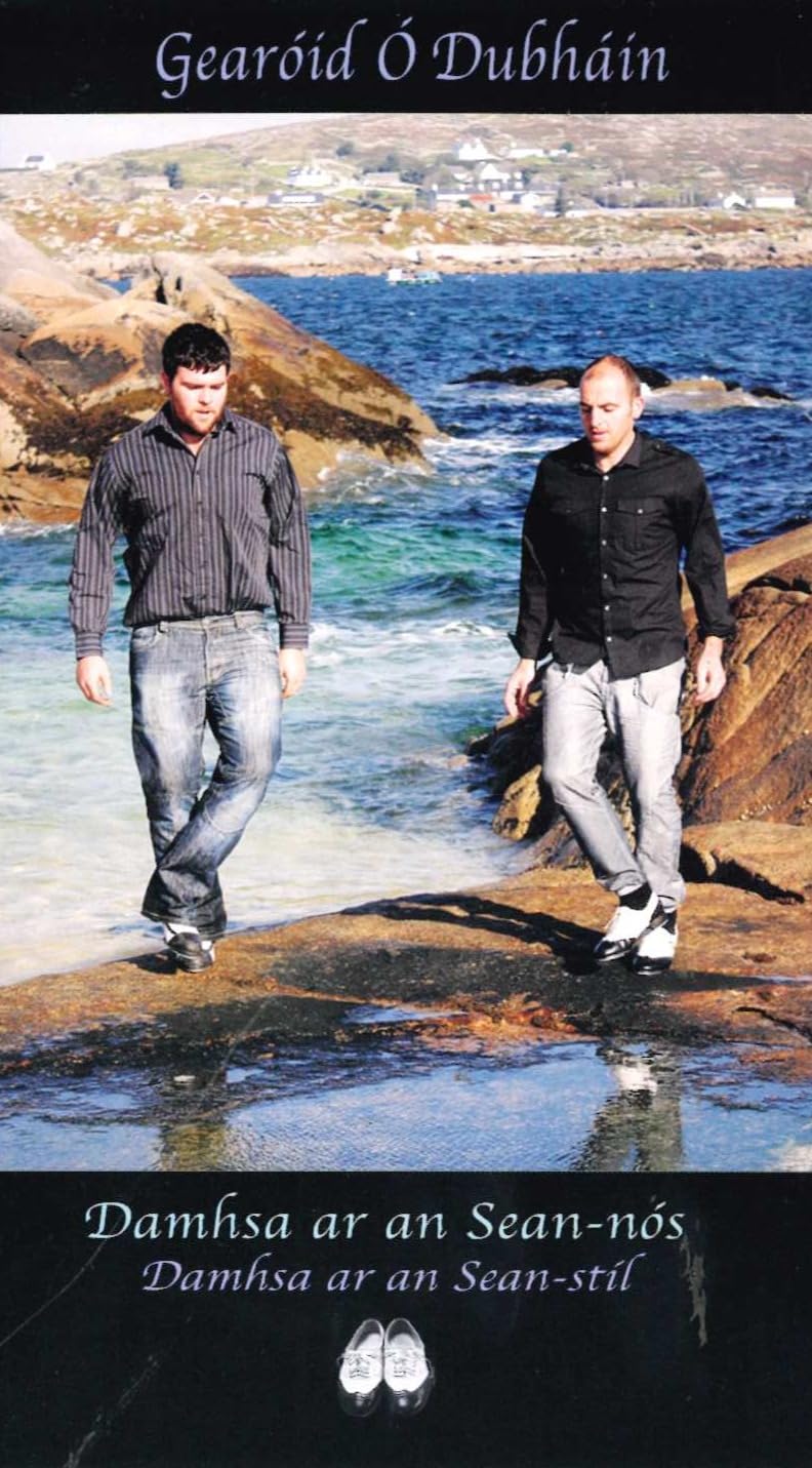 Gearóid Ó Dubháin: Damhsa ar an Sean-nós/Damhsa ar an Sean-stíl