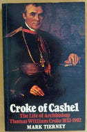 Croke of Cashel: The Life of Archbishop Thomas William Croke, 1823-1902