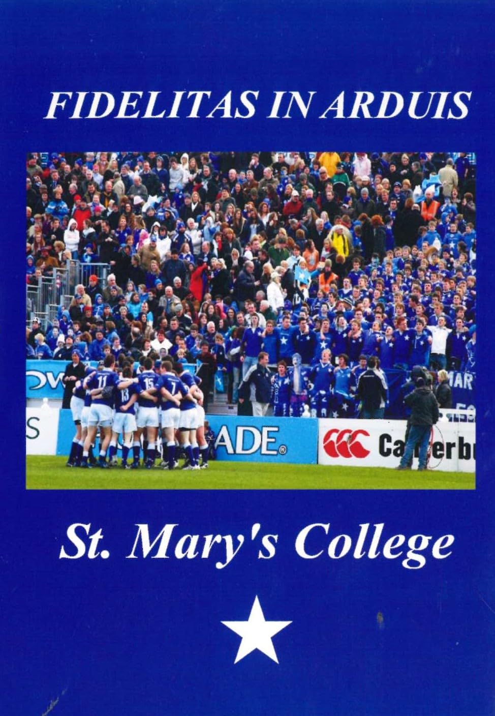 Fidelitas in Arduis: St Mary's College [Rathmines, Dublin, Ireland]