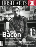 Irish Arts Review magazine, Spring 2014, Vol 31 No 1, 30th year: Francis Bacon, portraits of Lucian Freud; Conor Harrington, Charles Tyrrell, Rowallane, Killenure Castle
