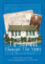 Load image into Gallery viewer, To School Through The Years: A History of the People and Schools of the Claddaghduff Area, 1853-2003