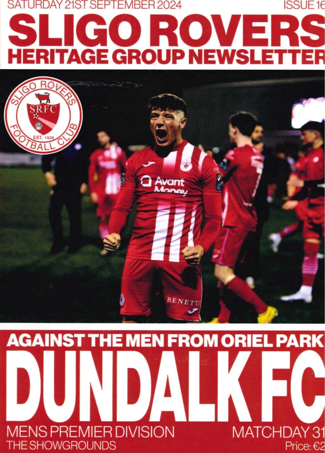 Sligo Rovers Heritage Group Newsletter Issue 16, 21 September 2024: Sligo Rovers v Dundalk, Men's Premier Division matchday 31 at the Showgrounds