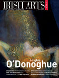 Irish Arts Review magazine, Autumn 2013, Vol 30 No 3: Hughie O'Donoghue; Evie Hone's Four Green Fields, Micheal Farrell, William Scott, Eileen Gray, Lavery, Ronnie Tallon