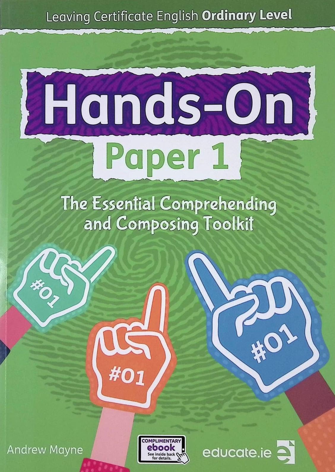 Hands-On Paper 1: The Essential Comprehending and Composing Toolkit - Leaving Certificate English Ordinary Level