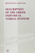 Description of the Greek Individual Verbal Systems: 11 (Leiden Studies in Indo-European, 11)