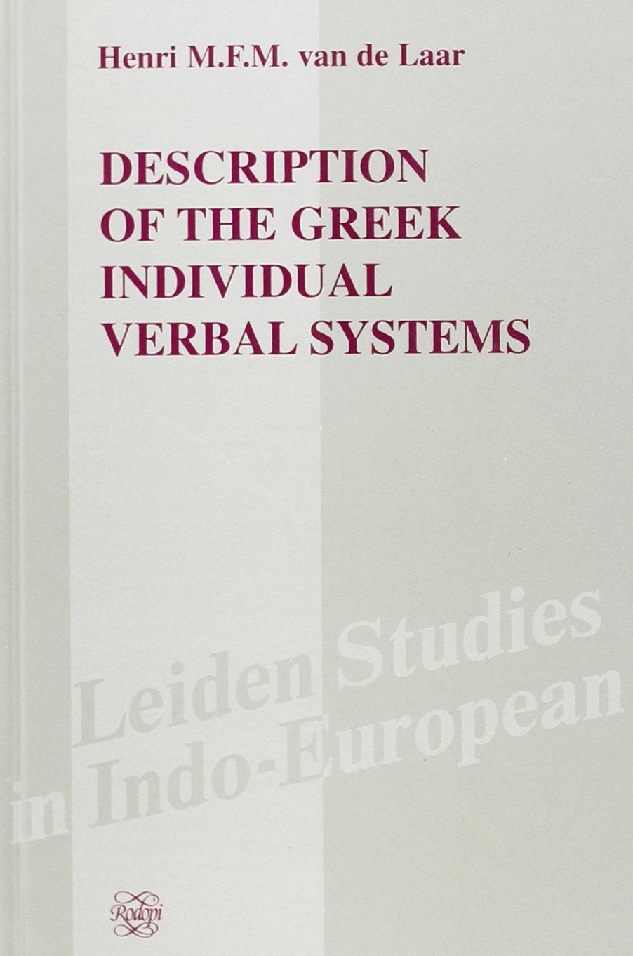 Description of the Greek Individual Verbal Systems: 11 (Leiden Studies in Indo-European, 11)