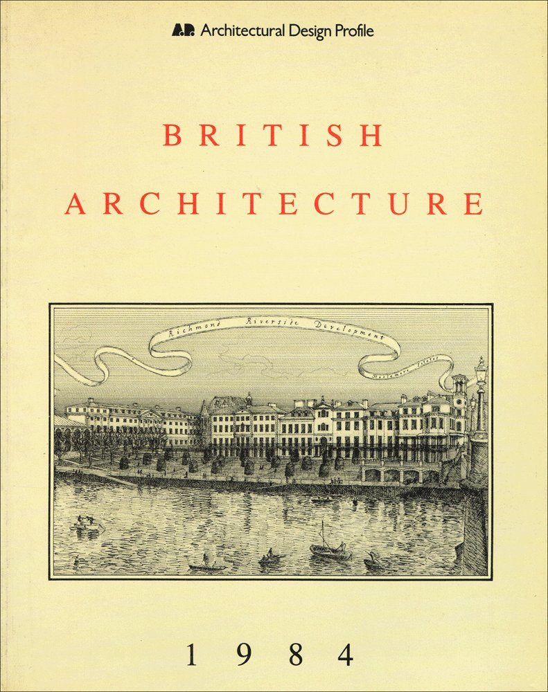 British Architecture 1984 (Architectural Design Profile S.)