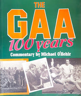 The GAA: 100 Years (Gaelic Athletic Association)