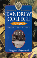 St. Andrew's College 1894-1994: Ardens Sed Virens