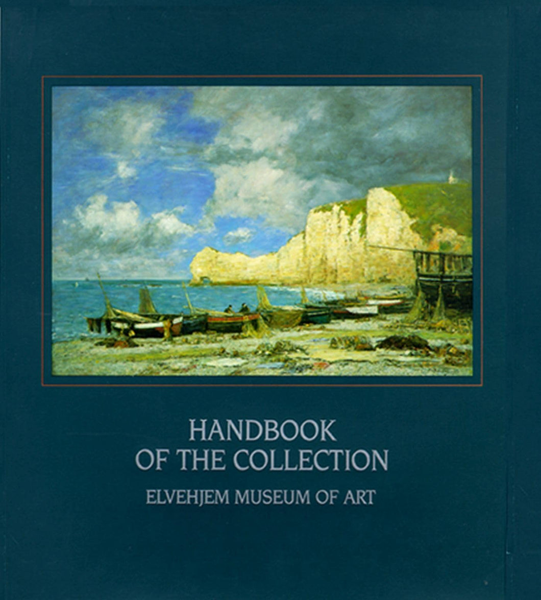 Elvehjem Museum of Art: A Handbook of the Collection