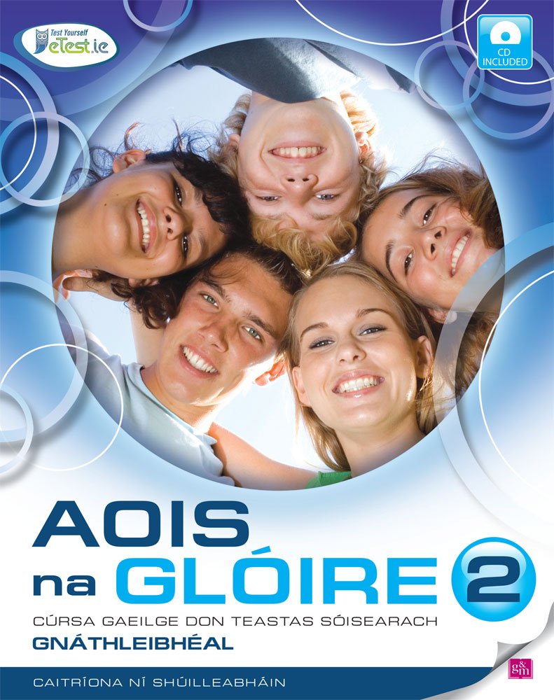 Aois na Glóire 2 Cúrsa Gaeilge don Teastas Sóisearach, Gnáthleibhéal (Aois na Gloire)