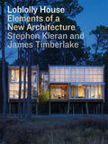 Loblolly House: Elements of a New Architecture