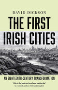 The First Irish Cities: An Eighteenth-century Transformation