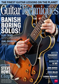 Guitar Techniques magazine 243, May 2015: Steve Howe - Clap; Banish Boring Solos