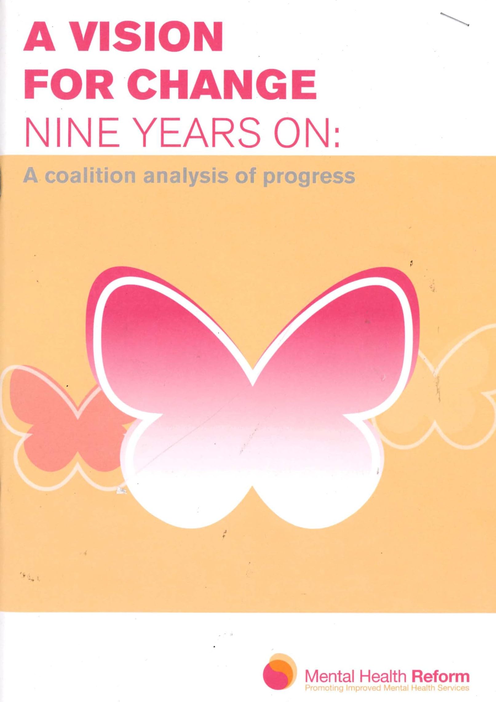 A Vision for Change Nine Years On: A Coalition Analysis of Progress