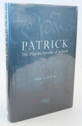 Patrick: The Pilgrim Apostle of Ireland