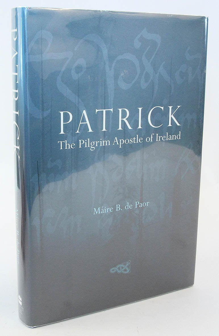 Patrick: The Pilgrim Apostle of Ireland