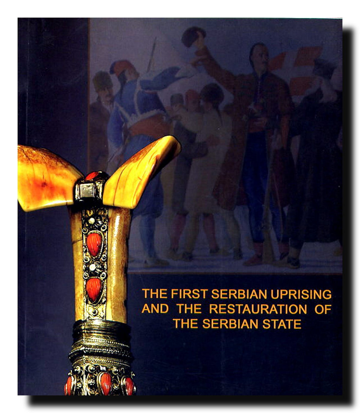 The First Serbian Uprising and the Restauration of the Serbian State (Restoration)