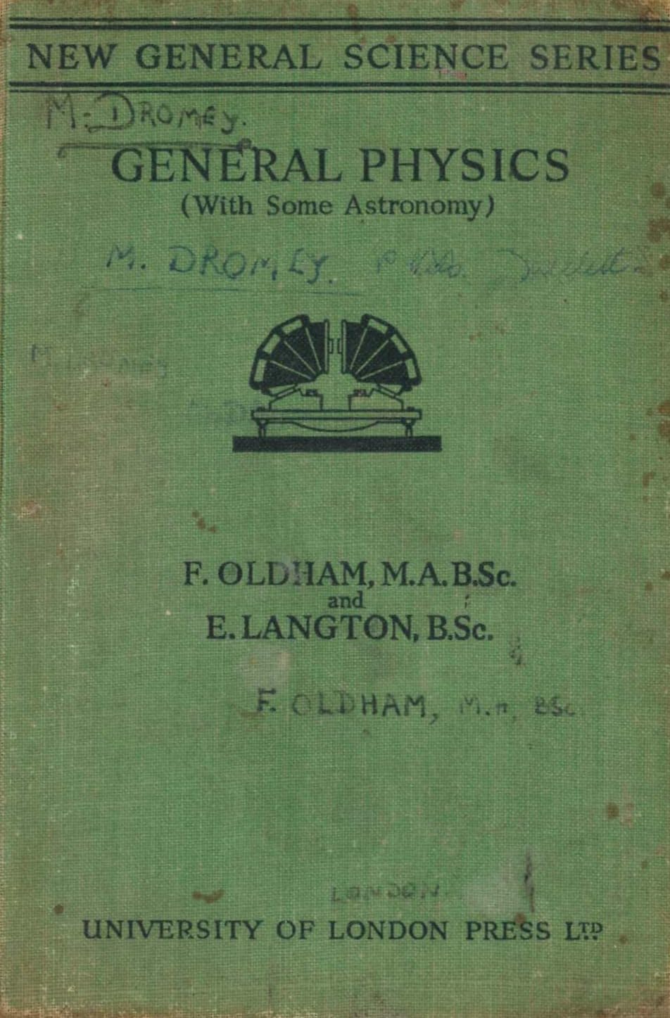 General Physics. With some astronomy (New General Science Series.)