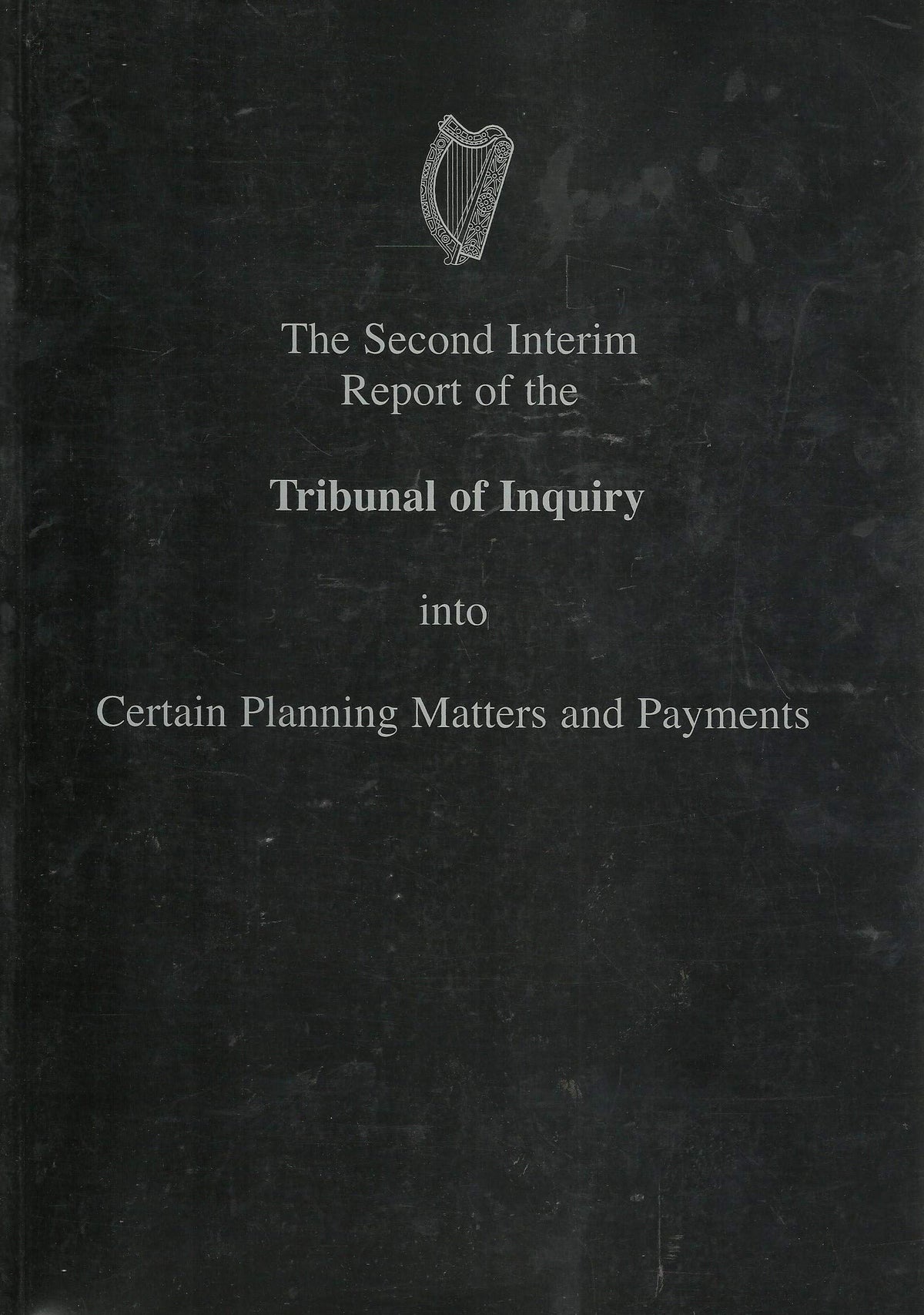 Flood Tribunal: The Second Interim Report of the Tribunal of Inquiry into Certain Planning Matters and Payments