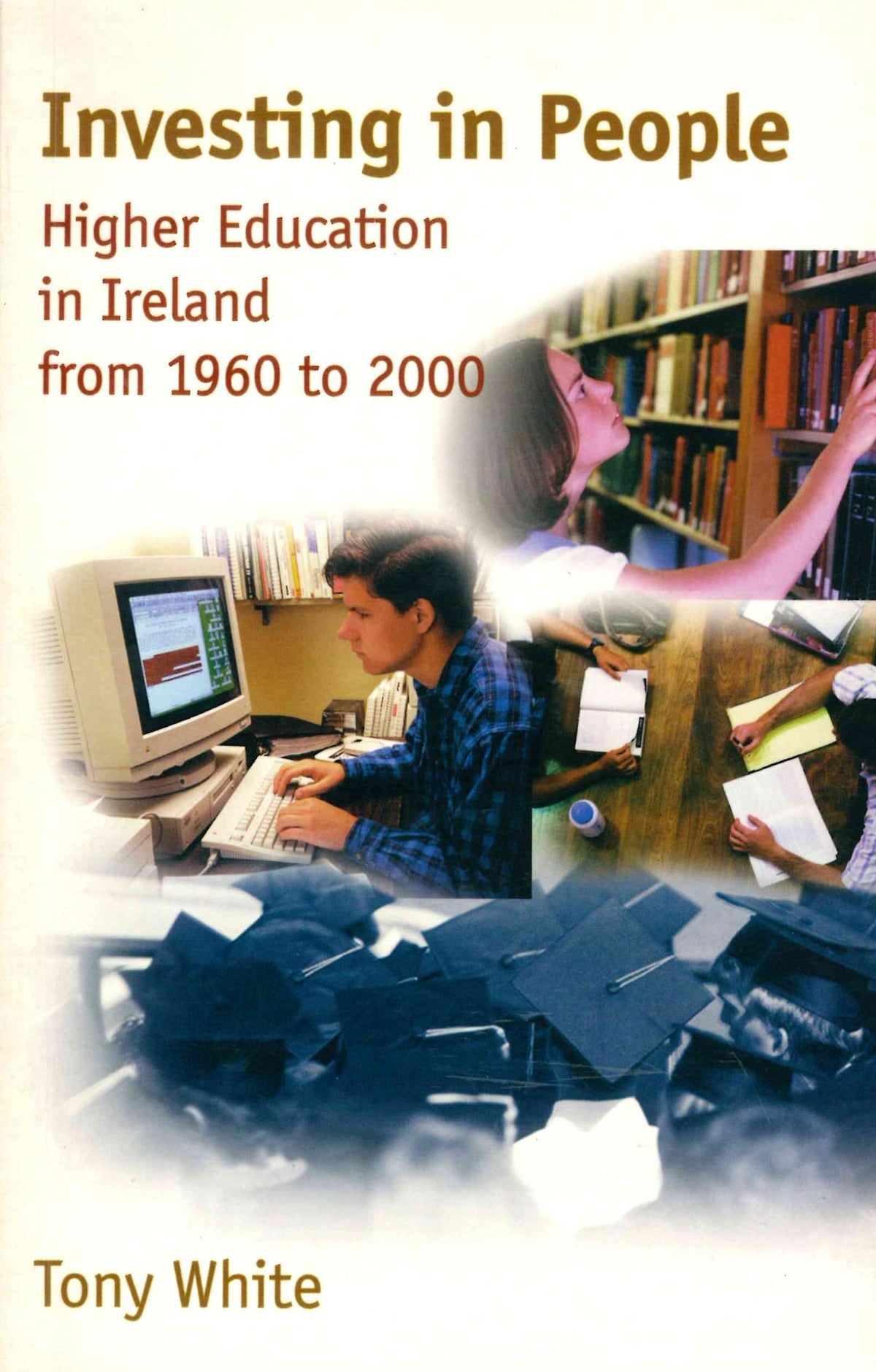 Investing in People: Higher Education in Ireland 1960-2000