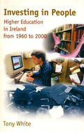 Investing in People: Higher Education in Ireland 1960-2000