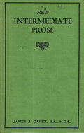 New Intermediate Prose. A new anthology ... Edited with notes and exercises by J. J. Carey