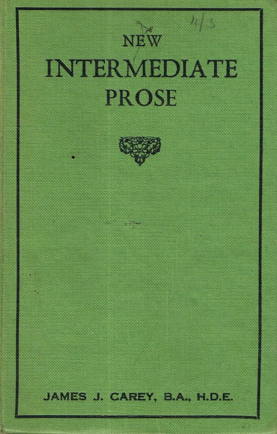 New Intermediate Prose. A new anthology ... Edited with notes and exercises by J. J. Carey
